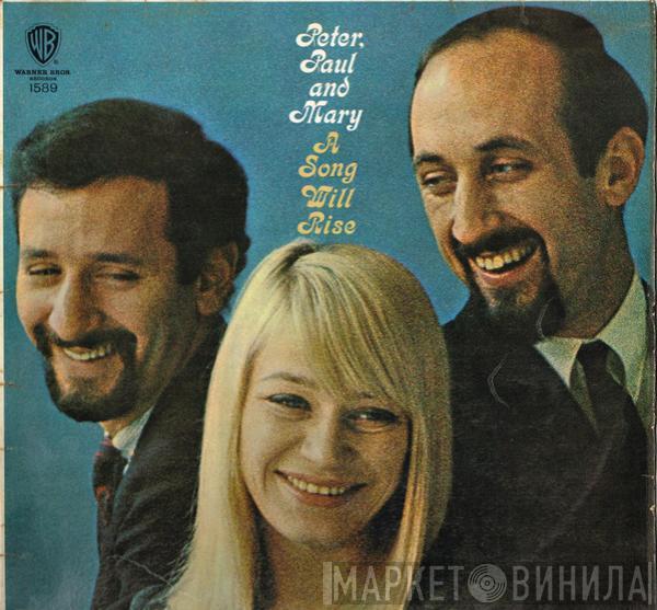 Peter, Paul & Mary - A Song Will Rise