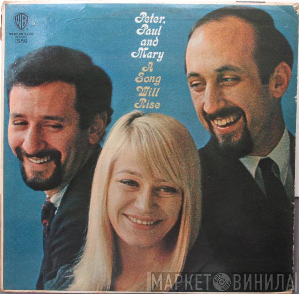  Peter, Paul & Mary  - A Song Will Rise