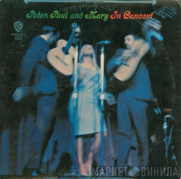 Peter, Paul & Mary - In Concert