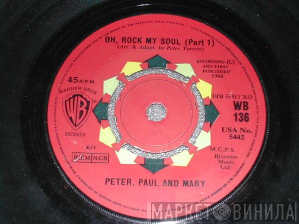 Peter, Paul & Mary - Oh, Rock My Soul