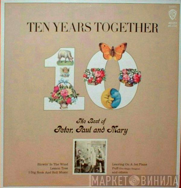 Peter, Paul & Mary - Ten Years Together The Best Of Peter, Paul And Mary