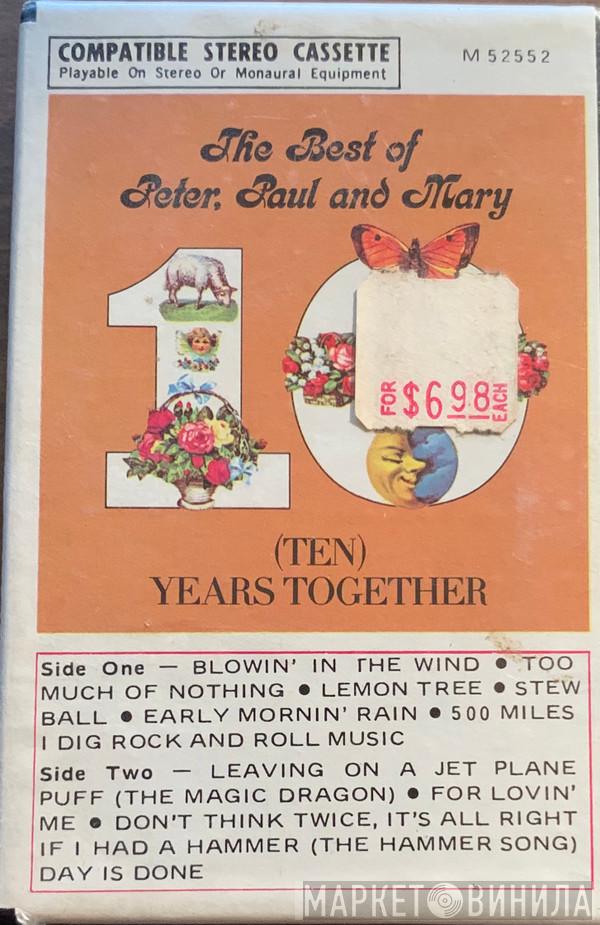  Peter, Paul & Mary  - The Best Of Peter, Paul & Mary 10 Years Together