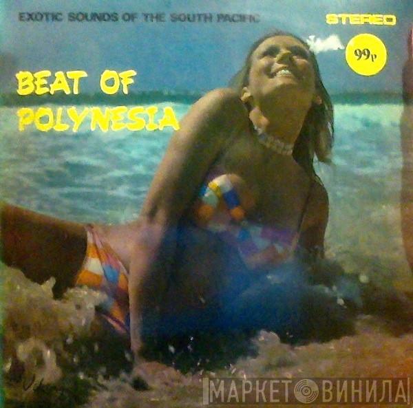 Peter Posa And The Islanders - Beat Of Polynesia (Exotic Sounds Of The South Pacific)