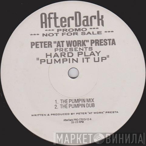 Peter Presta, Hard Play - Pumpin It Up
