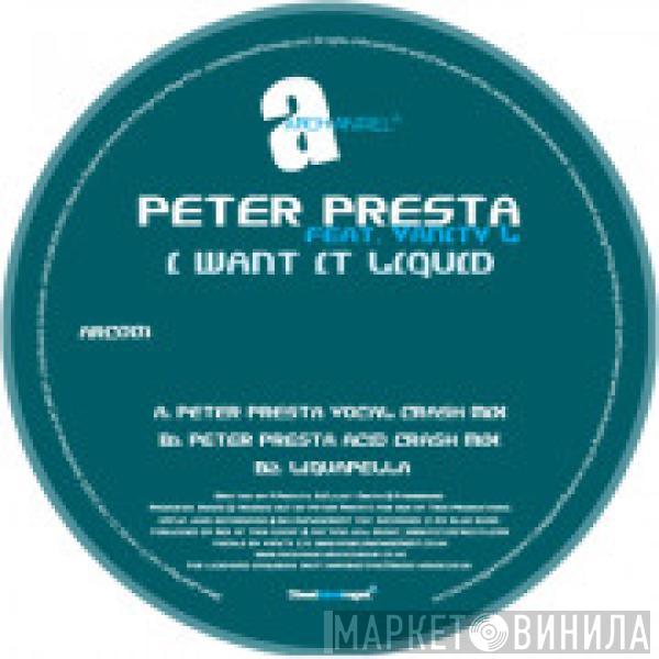 Peter Presta - I Want It Liquid