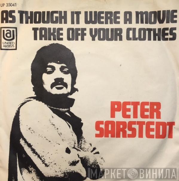  Peter Sarstedt  - As Though It Were A Movie / Take Of Your Clothes