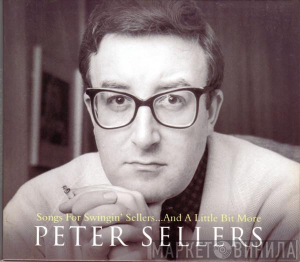 Peter Sellers - Songs For Swingin' Sellers... And A Little Bit More