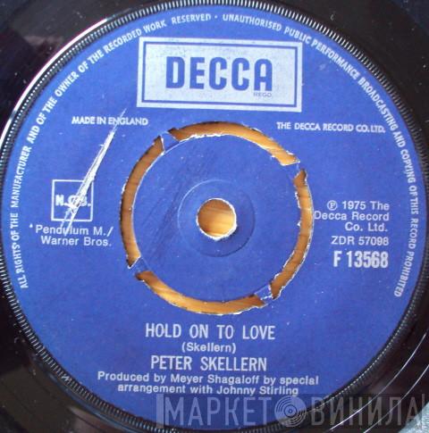 Peter Skellern  - Hold On To Love / Too Much, I'm In Love