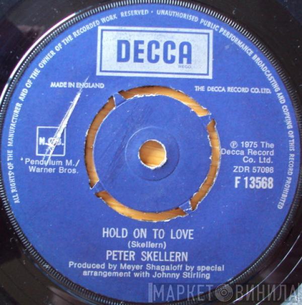 Peter Skellern - Hold On To Love / Too Much, I'm In Love