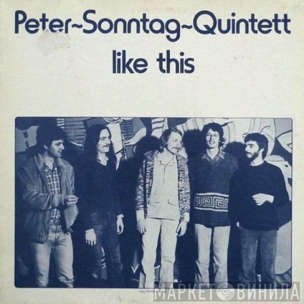 Peter Sonntag Quintett - Like This