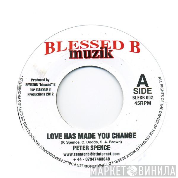 Peter Spence, George Nooks - Love Has Made You Change / My Heart Is In Pain