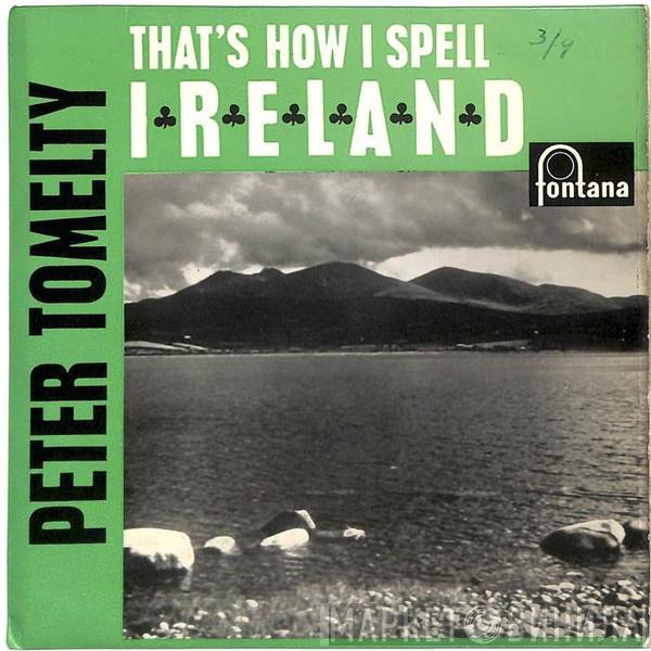 Peter Tomelty - That's How I Spell I-R-E-L-A-N-D