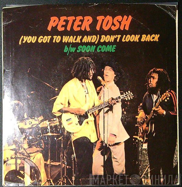  Peter Tosh  - (You Got To Walk And) Don't Look Back