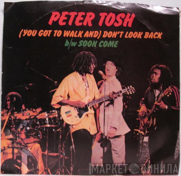 Peter Tosh - (You Got To Walk And) Don't Look Back