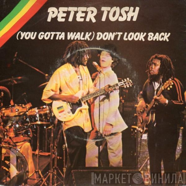 Peter Tosh - (You Gotta Walk) Don't Look Back