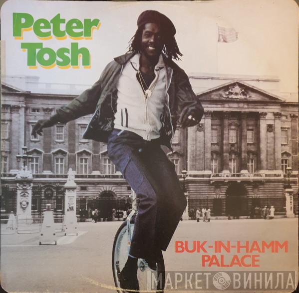  Peter Tosh  - Buk-In-Hamm Palace