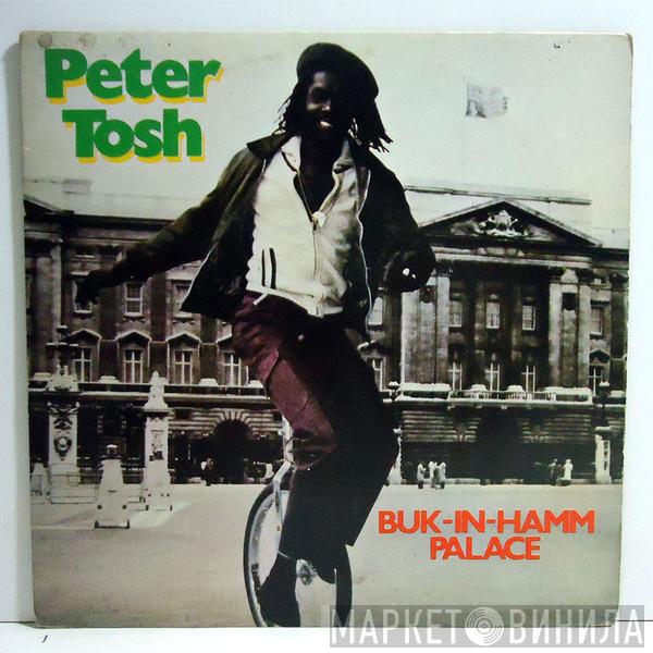  Peter Tosh  - Buk-In-Hamm Palace