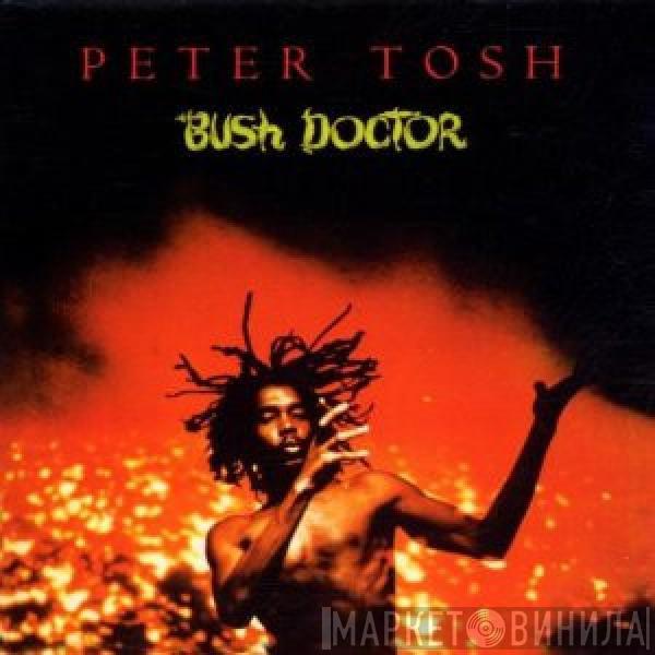  Peter Tosh  - Bush Doctor