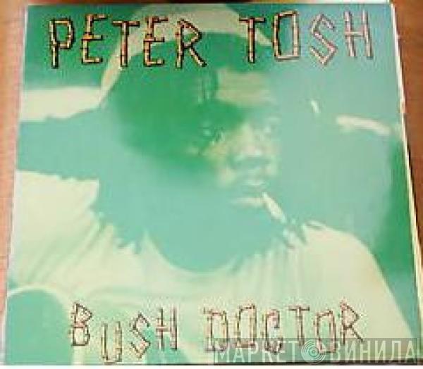  Peter Tosh  - Bush Doctor
