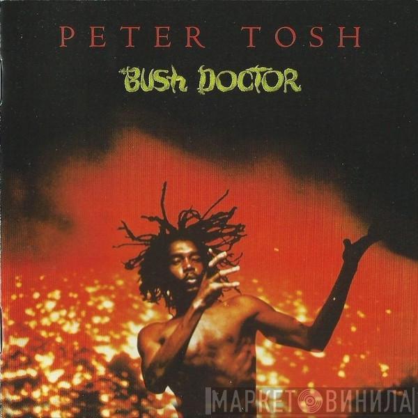  Peter Tosh  - Bush Doctor