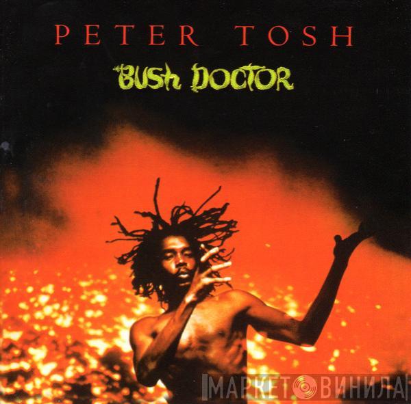  Peter Tosh  - Bush Doctor
