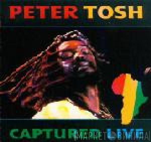  Peter Tosh  - Captured Live