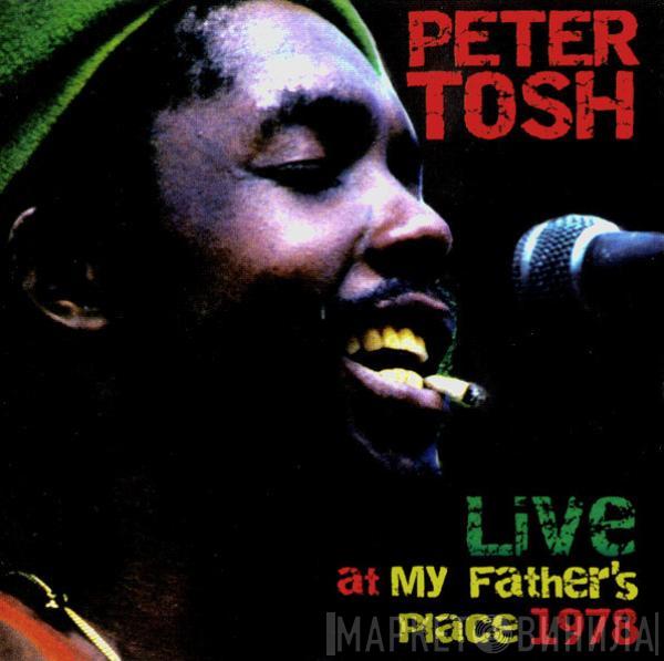  Peter Tosh  - Live at My Father's Place 1978