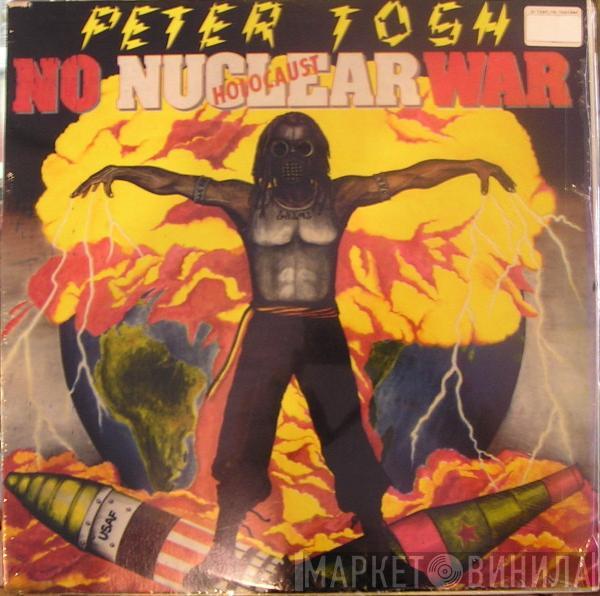  Peter Tosh  - No Nuclear War (Holocaust)