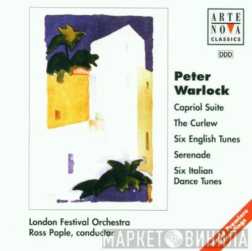 Peter Warlock, The London Festival Orchestra, Ross Pople - Capriol Suite; The Curlew; Six English Tunes; Serenade; Six Italian Dance Tunes