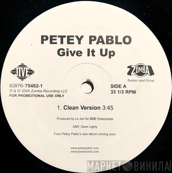 Petey Pablo - Give It Up
