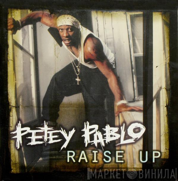 Petey Pablo - Raise Up