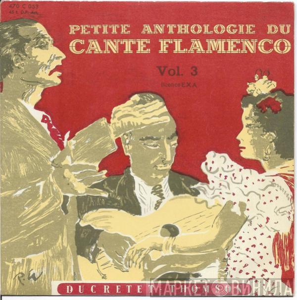  - Petite Anthologie Du Cante Flamenco Vol. 3