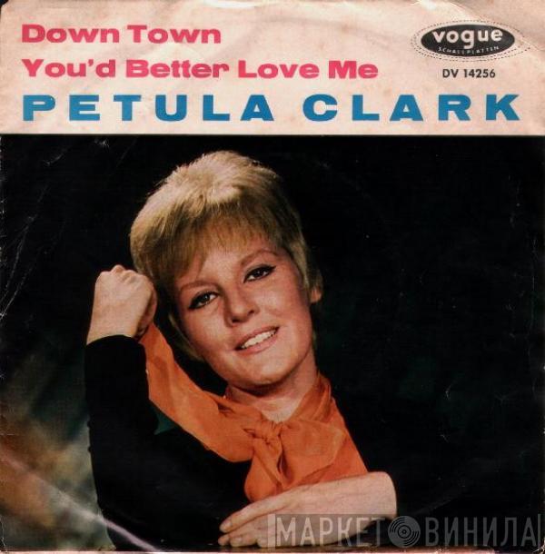  Petula Clark  - Down Town / You'd Better Love Me