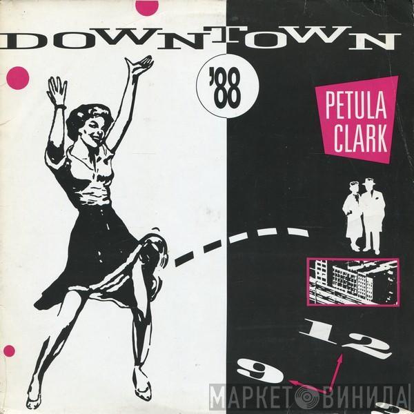  Petula Clark  - Downtown '88