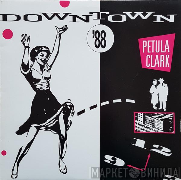  Petula Clark  - Downtown '88