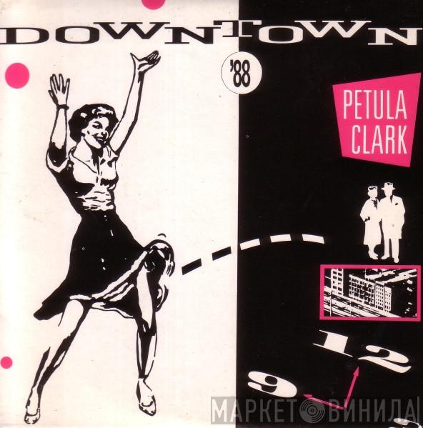  Petula Clark  - Downtown '88