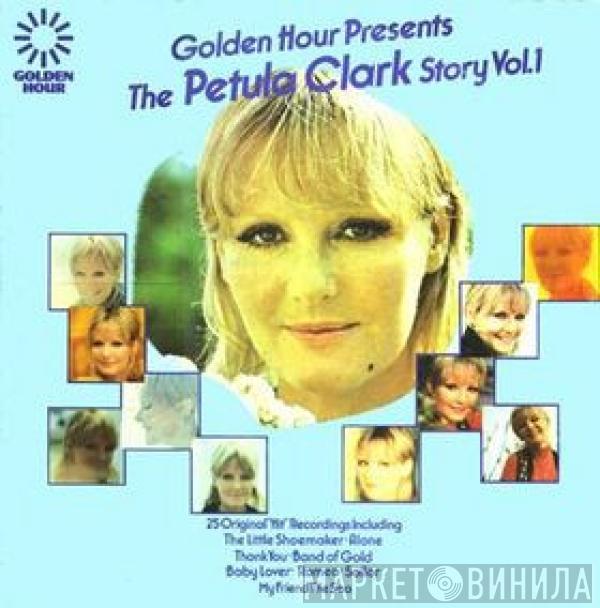 Petula Clark - Golden Hour Presents The Petula Clark Story Volume 1