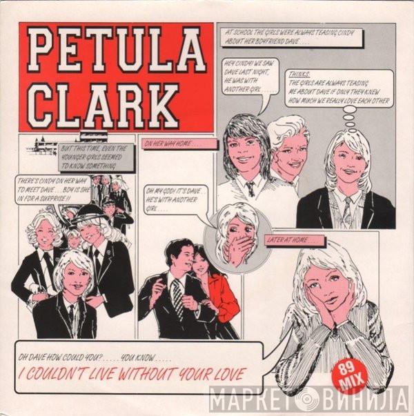 Petula Clark - I Couldn't Live Without Your Love ('89 Mix)