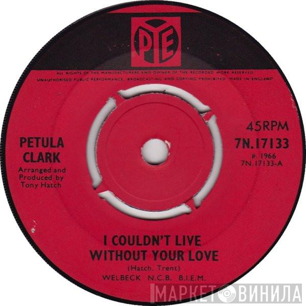 Petula Clark - I Couldn't Live Without Your Love