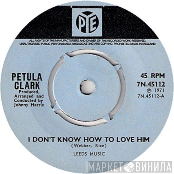 Petula Clark - I Don't Know How To Love Him