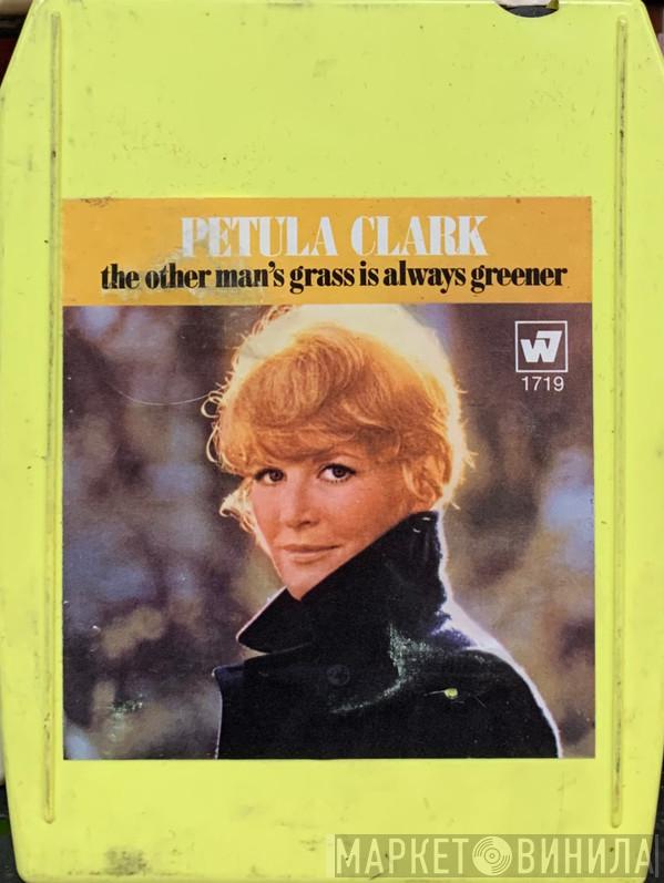  Petula Clark  - The Other Man's Grass Is Always Greener