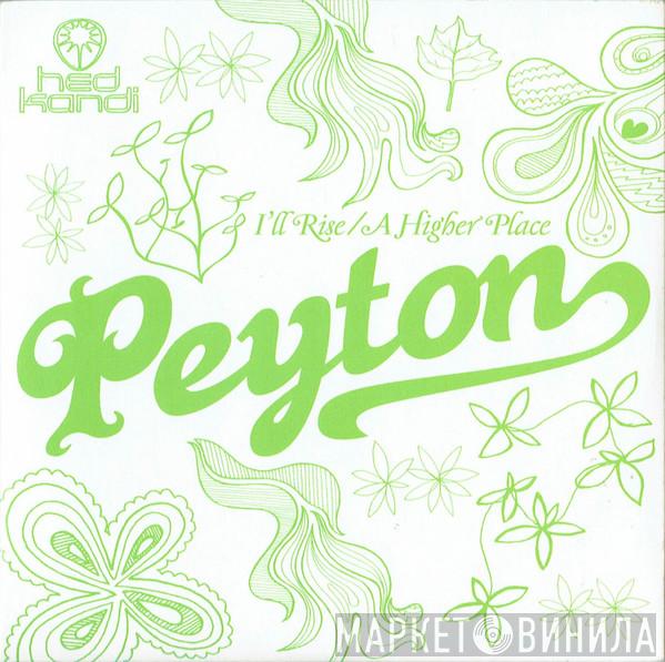 Peyton - I'll Rise / A Higher Place