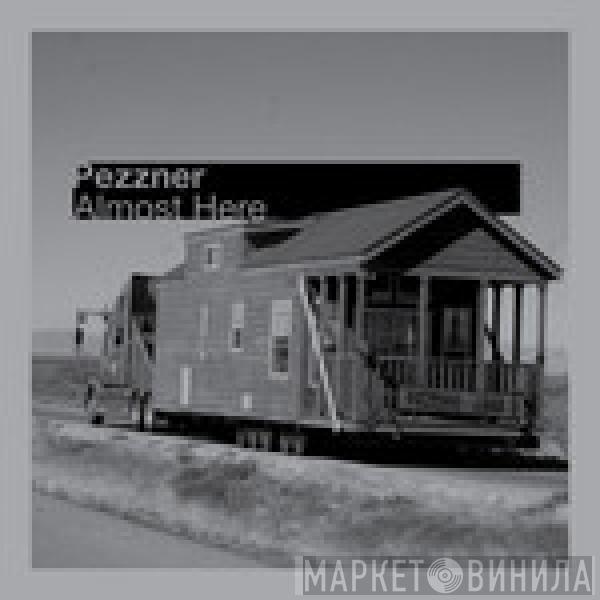 Pezzner - Almost Here