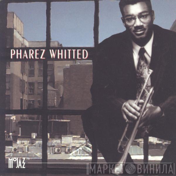 Pharez Whitted - Pharez Whitted