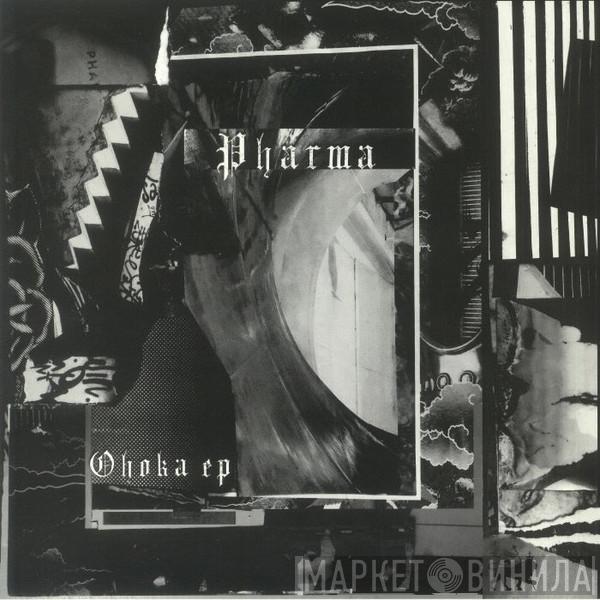 Pharma  - Ohoka EP