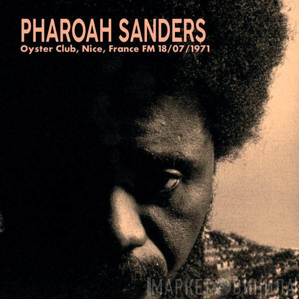 Pharoah Sanders - Oyster Club, Nice, France Fm 18/07/1971