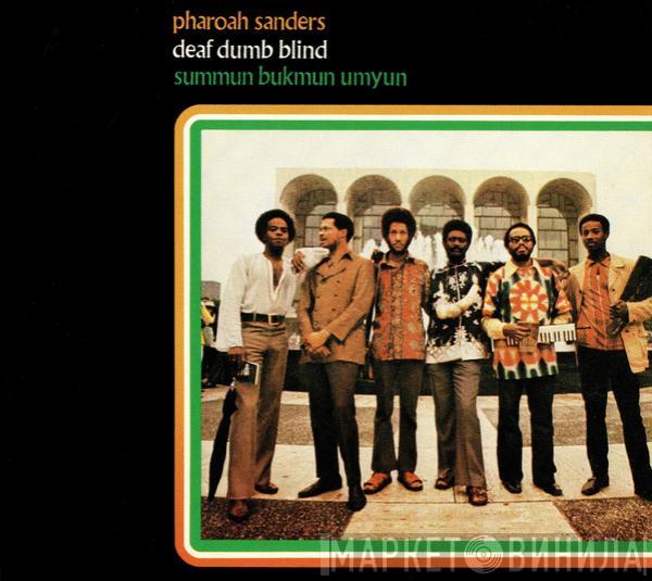  Pharoah Sanders  - Summun Bukmun Umyun (Deaf Dumb Blind)