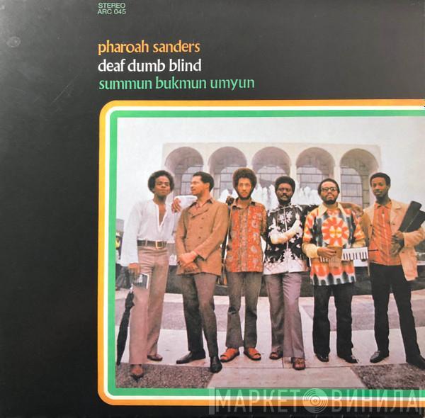  Pharoah Sanders  - Summun Bukmun Umyun - Deaf Dumb Blind