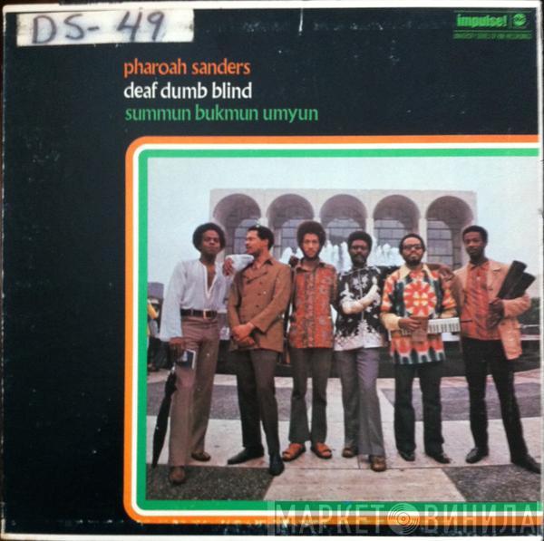  Pharoah Sanders  - Summun Bukmun Umyun - Deaf Dumb Blind