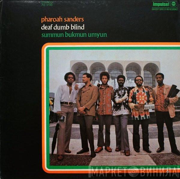  Pharoah Sanders  - Summun Bukmun Umyun - Deaf Dumb Blind